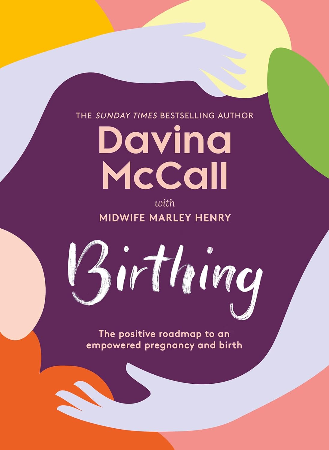 Birthing by Davina McCall with Midwife Marley Henry (Hardcover) - Bee's Emporium