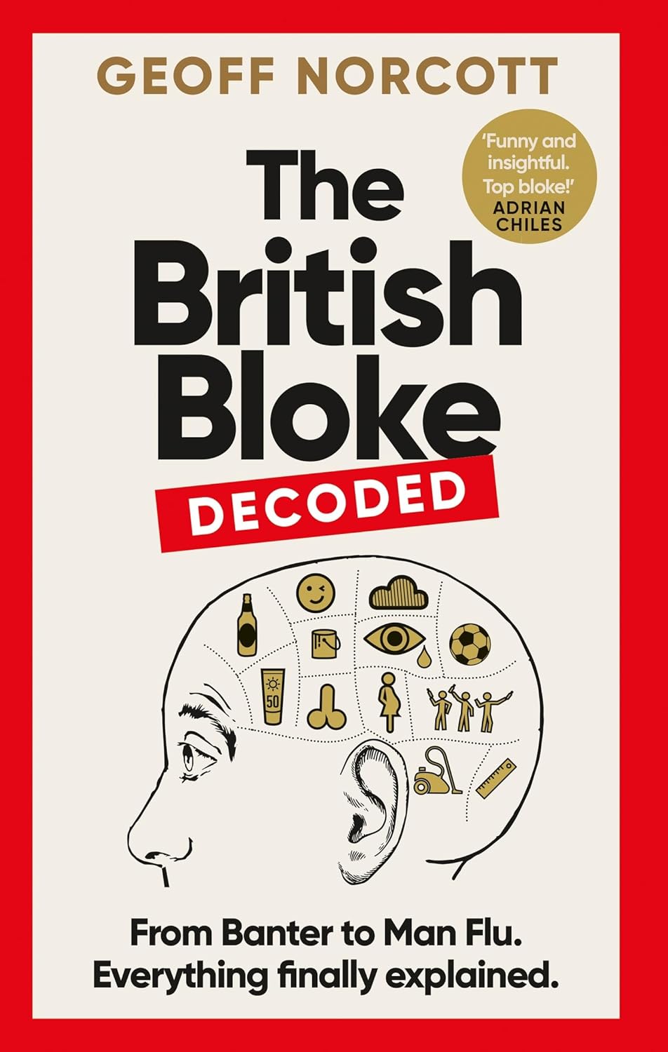 The British Bloke, Decoded: From Banter to Man-Flu. Everything finally explained. (Hardcover) - Bee's Emporium