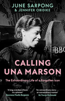 Calling Una Marson: The Extraordinary Life of a Forgotten Icon by June Sarpong (Hardcover)