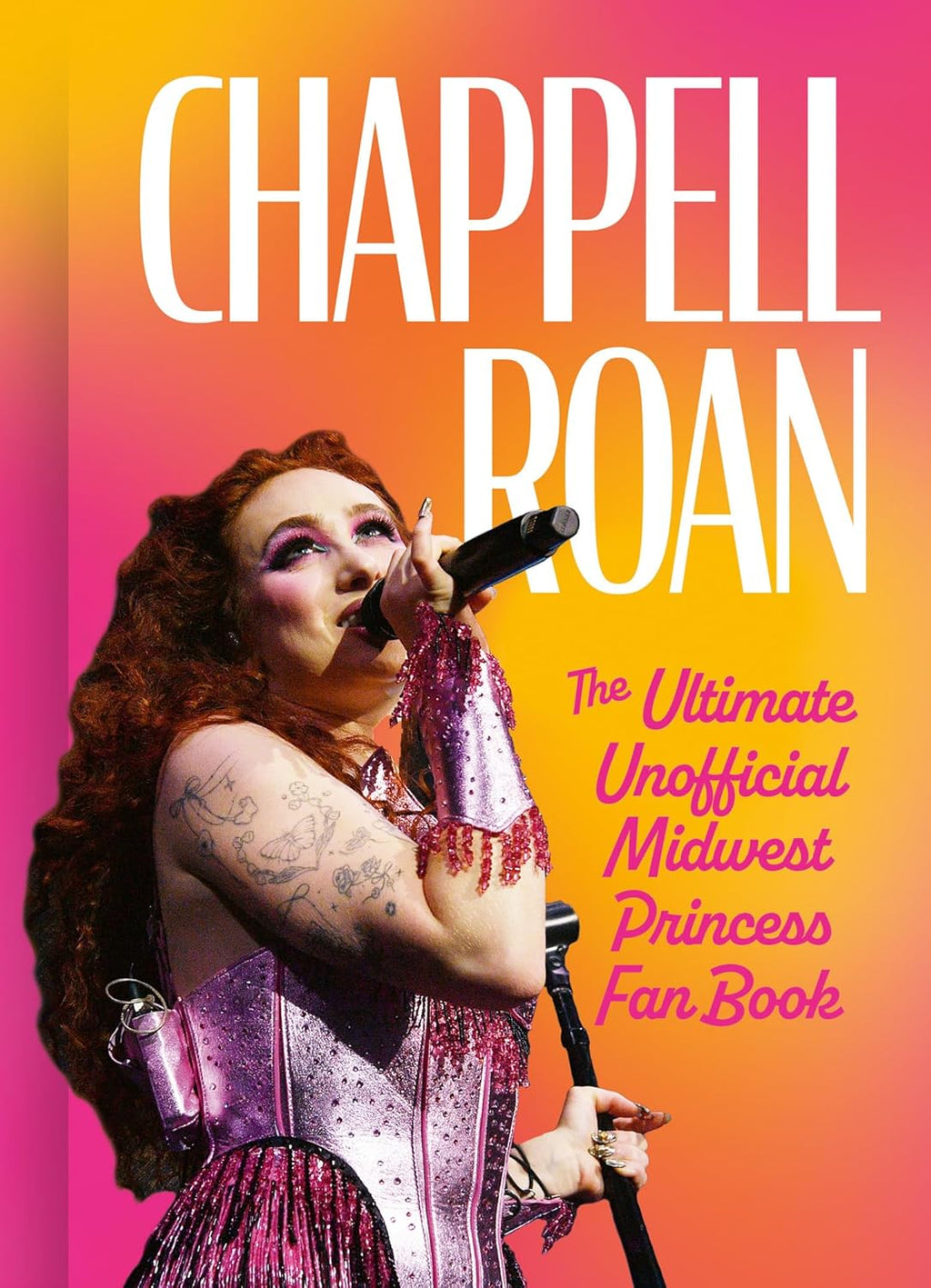 Midwest Princess Rave Fan Chappell Roan: The Ultimate Unofficial Midwest Princess Fan Book (Hard