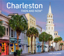 Charleston Then & Now by Leigh Jones Handal (Hardcover)