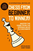Chess from beginner to winner!: Master the game from the opening move to checkmate (Paperback)