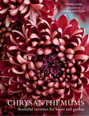Chrysanthemums: Beautiful varieties for home and garden by Naomi Slade (Hardcover)