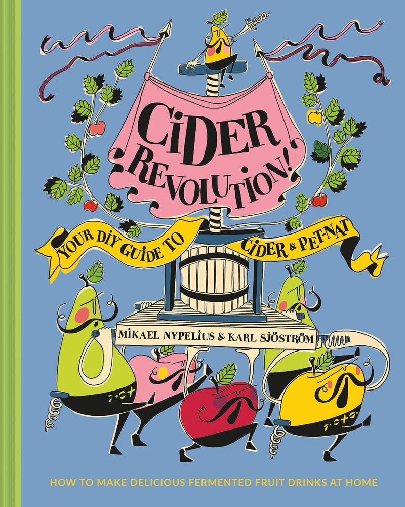 Cider Revolution!: Your DIY Guide to Cider & Pet-Nat (Hardcover)
