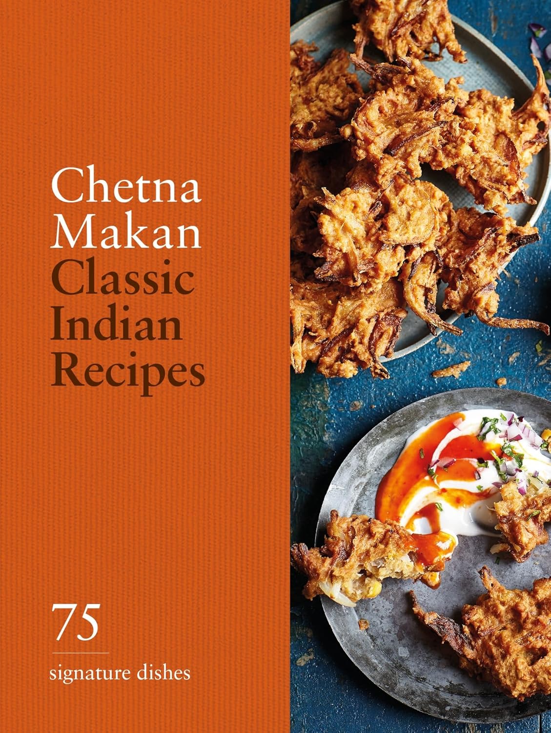 Classic Indian Recipes: 75 Signature Dishes by Chetna Makan (Hardcover) - Bee's Emporium