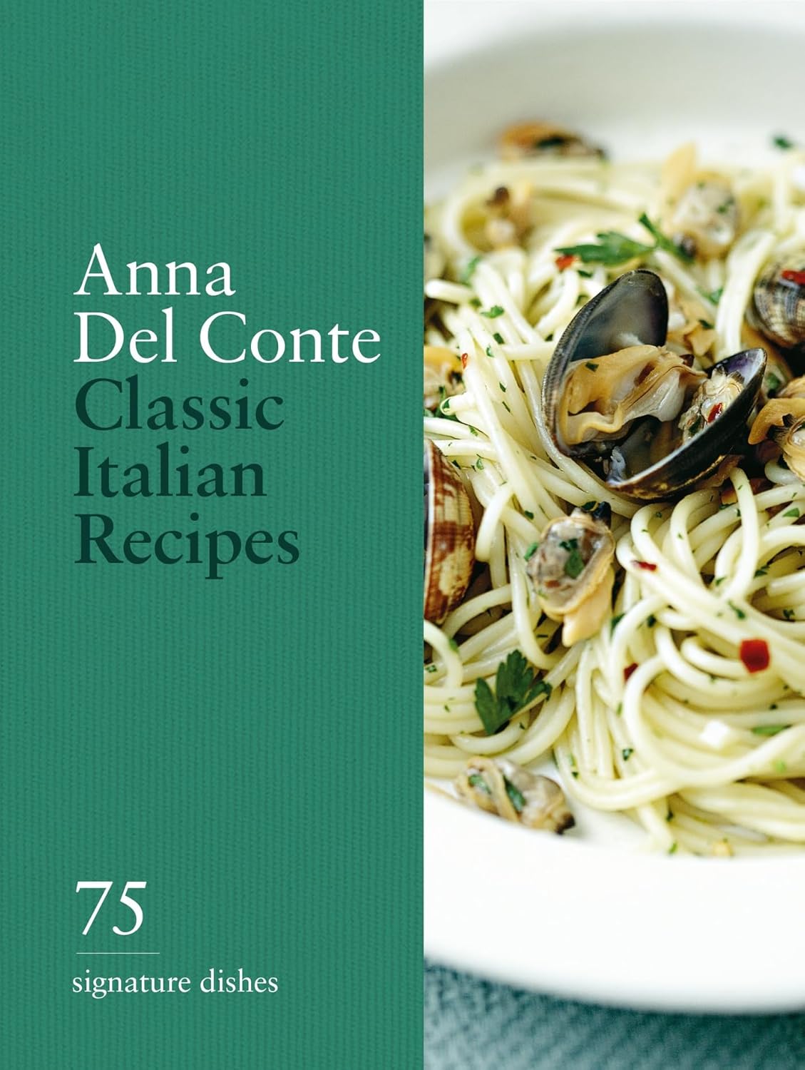 Classic Italian Recipes: 75 signature dishes by Anna Del Conte (Hardcover) - Bee's Emporium