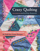 Crazy Quilting Dazzling Diamonds: 27 embroidered & embellished blocks, 56 full-size seam designs (Paperback)