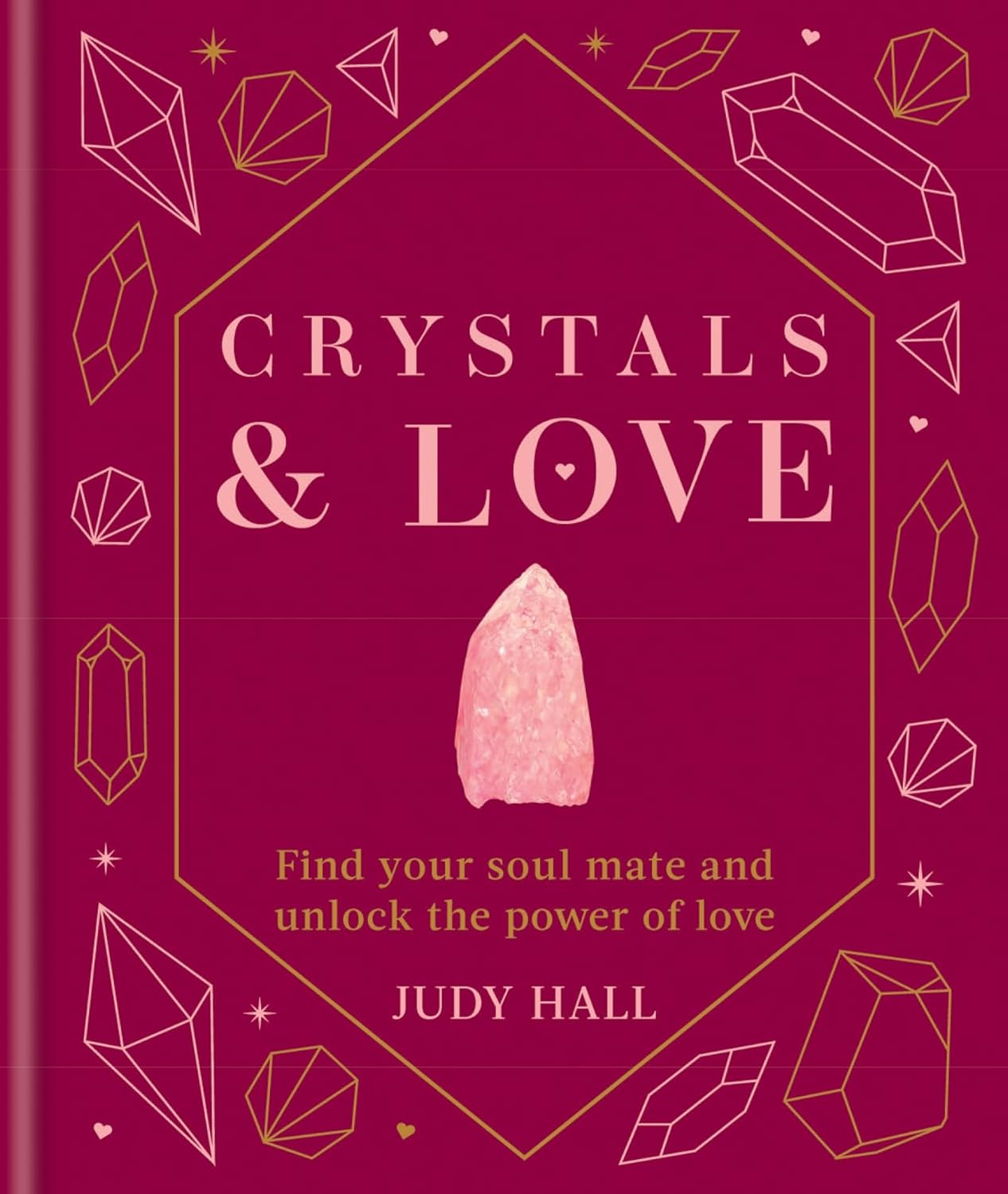 Crystals & Love: Find your soul mate and unlock the power of love (Hardcover) - Bee's Emporium