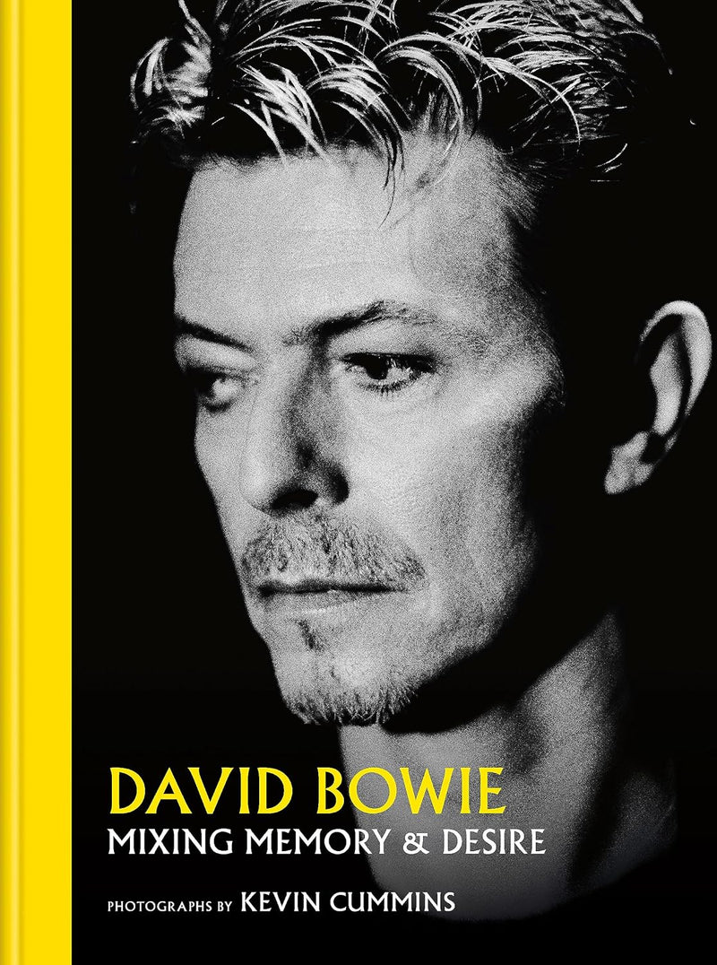 David Bowie Mixing Memory & Desire: Photographs by Kevin Cummins (Hardcover)