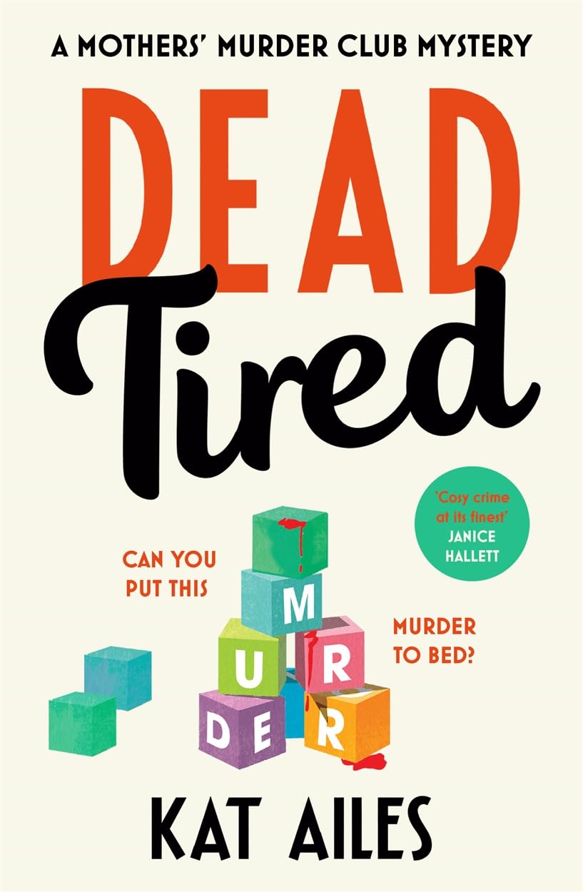 Dead Tired: A Mothers' Murder Club Mystery by Janice Hallett (Paperback)