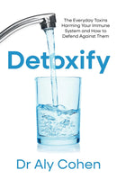 Detoxify: The Everyday Toxins Harming Your Immune System and How to Defend Against Them (Paperback)