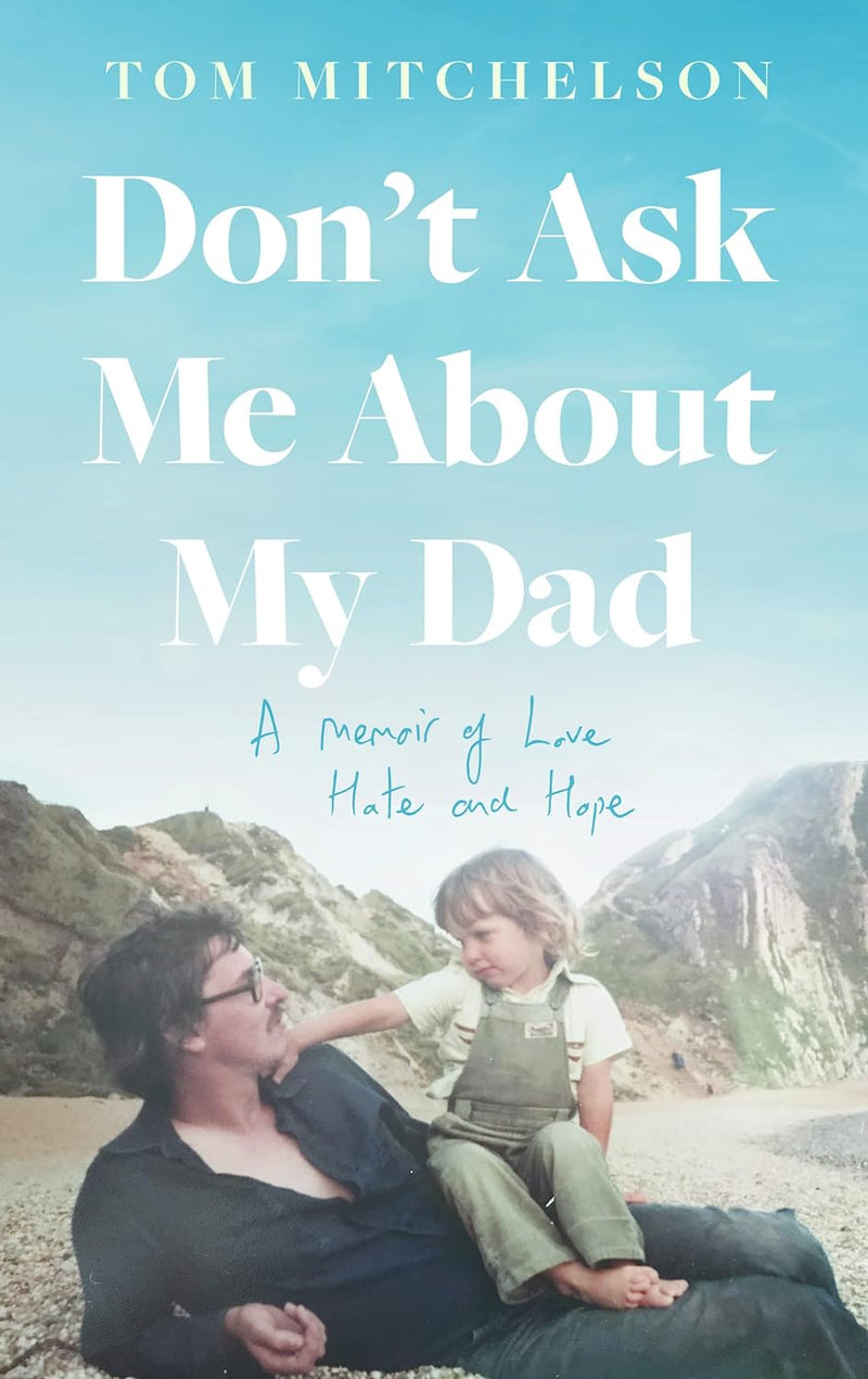 Don’t Ask Me About My Dad: A Memoir of Love, Hate and Hope (Hardcover)