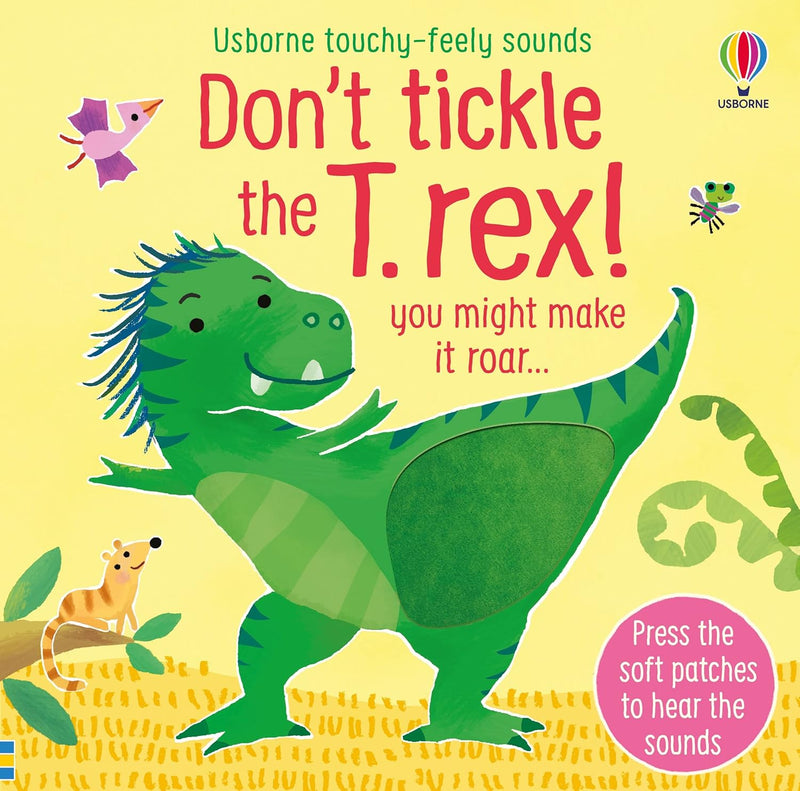 Don't tickle the T. rex! (Touchy-feely sound books) (Board Book)