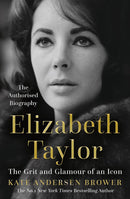 Elizabeth Taylor: The Grit and Glamour of an Icon by Kate Andersen Brower (Paperback)