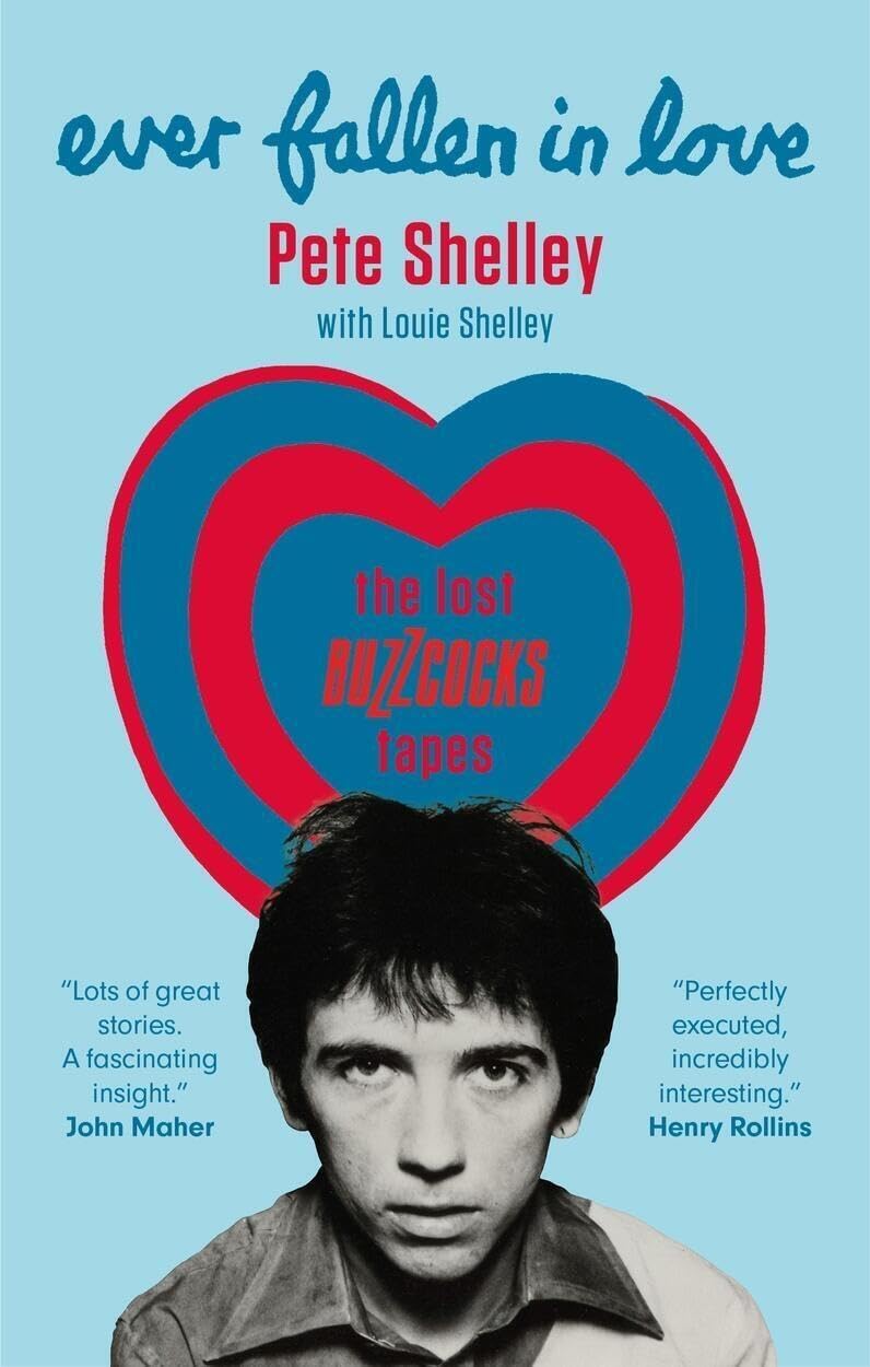 Ever Fallen in Love: The Lost Buzzcocks Tapes by Pete Shelley (Paperback)