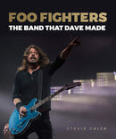Foo Fighters: The Band that Dave Made by Stevie Chick (Hardcover)