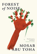Forest of Noise by Mosab Abu Toha (Hardcover)