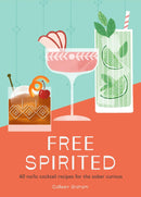 Free Spirited: 60 no/lo cocktail recipes for the sober curious (Hardcover)