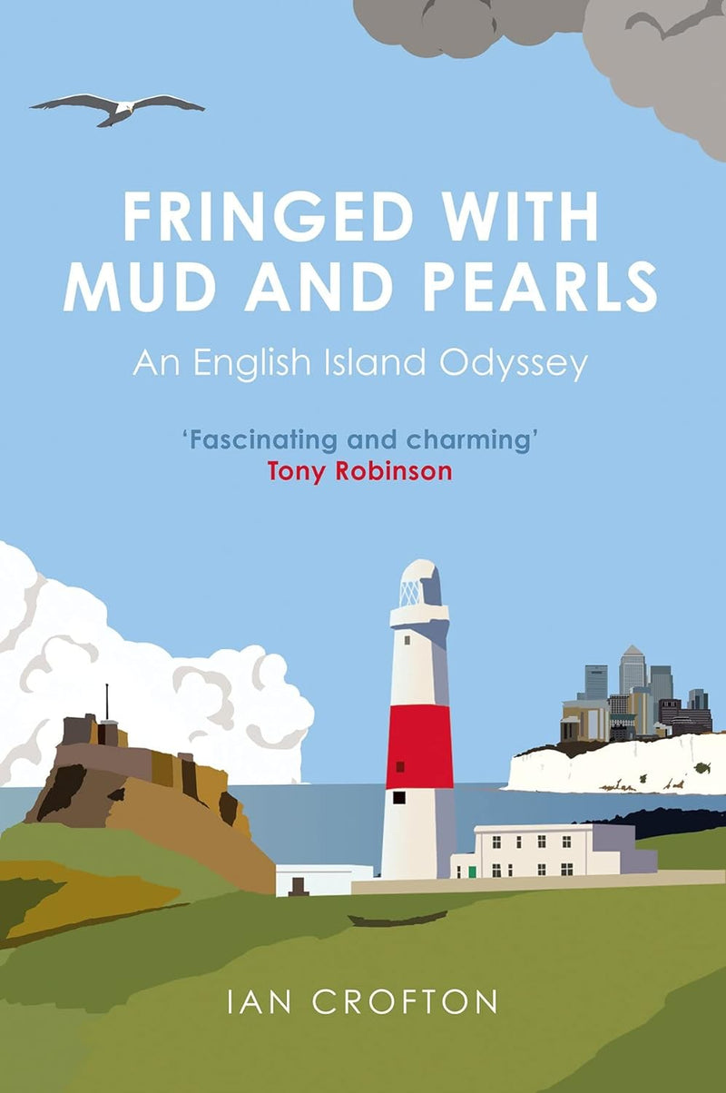 Fringed With Mud & Pearls: An English Island Odyssey (Hardcover)