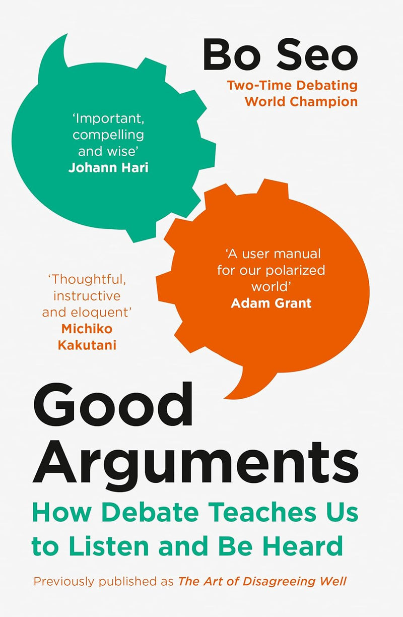 Good Arguments: How Debate Teaches Us to Listen and Be Heard by Bo Seo (Paperback)