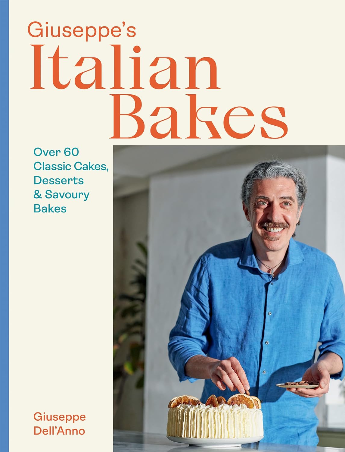 Giuseppe's Italian Bakes: Over 60 Classic Cakes, Desserts and Savoury Bakes (Hardcover) - Bee's Emporium