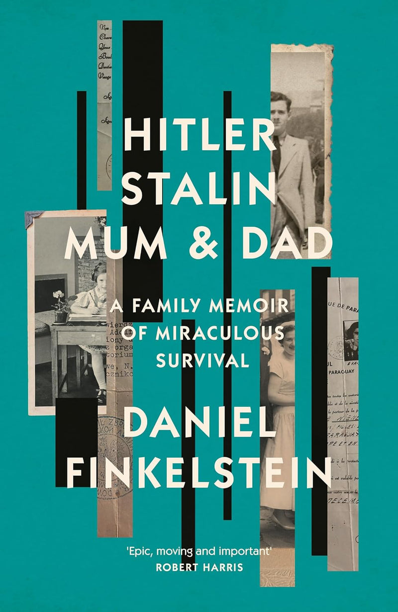 Hitler Stalin Mum & Dad: A Family Memoir of Miraculous by Daniel Finkelstein (Hardcover)