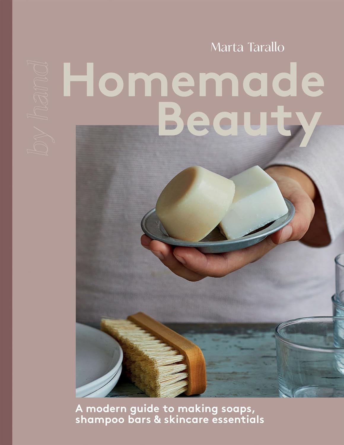 Homemade Beauty: A Modern Guide to Making Soaps, Shampoo Bars & Skincare Essentials (Hardcover) - Bee's Emporium