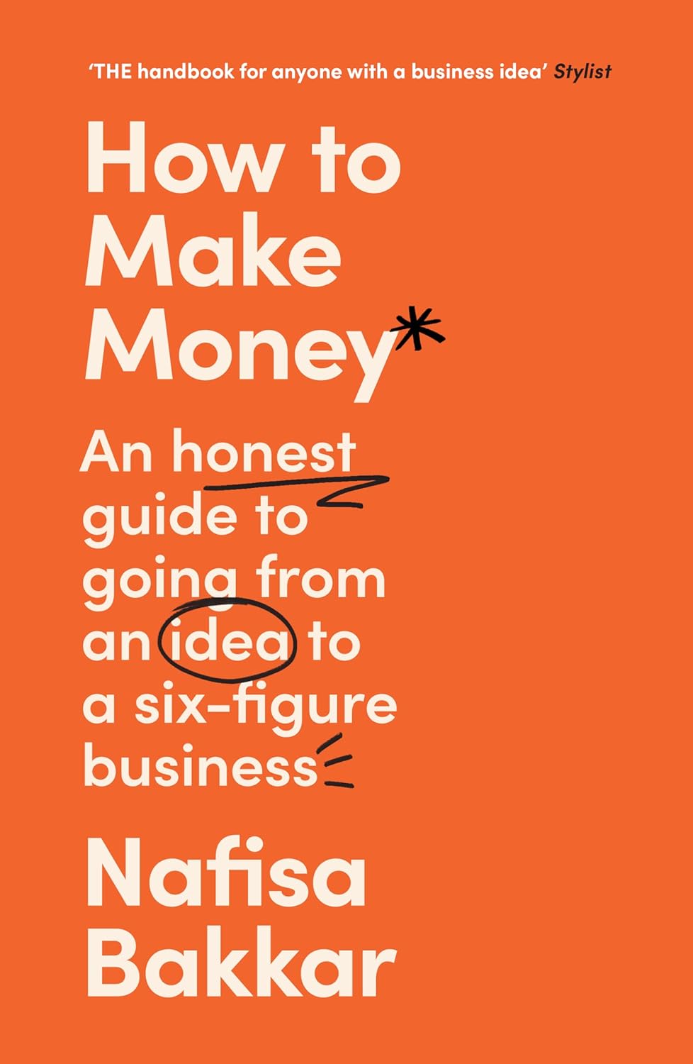 How To Make Money: A New, Honest Guide to Starting and Building a Six-Figure, Successful Business (Paperback) - Bee's Emporium