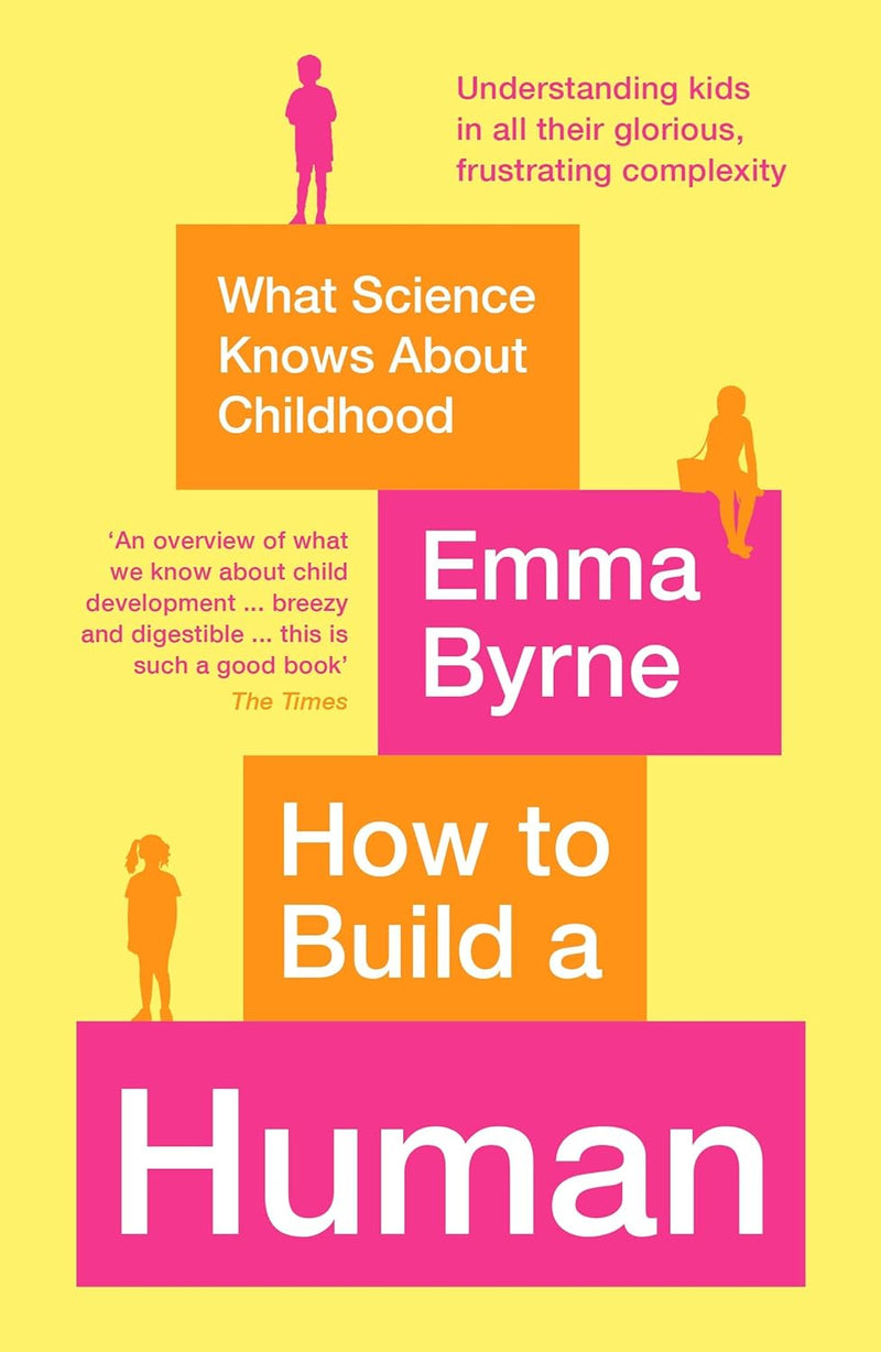 How to Build a Human: What Science Knows About Childhood (Paperback)
