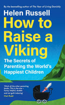 How to Raise a Viking: The Secrets of Parenting the World’s Happiest Children (Hardcover)