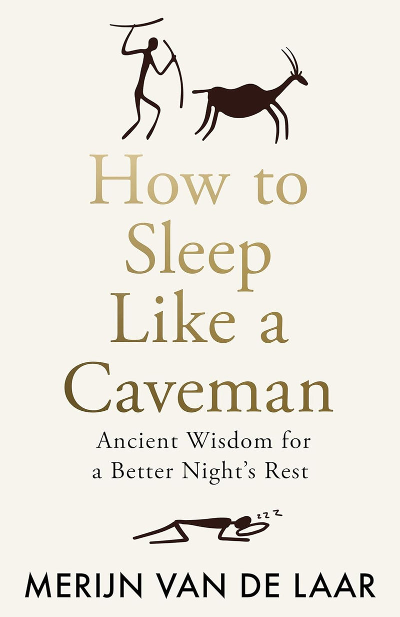 How to Sleep Like a Caveman by Merijn van de Laar (Hardcover)