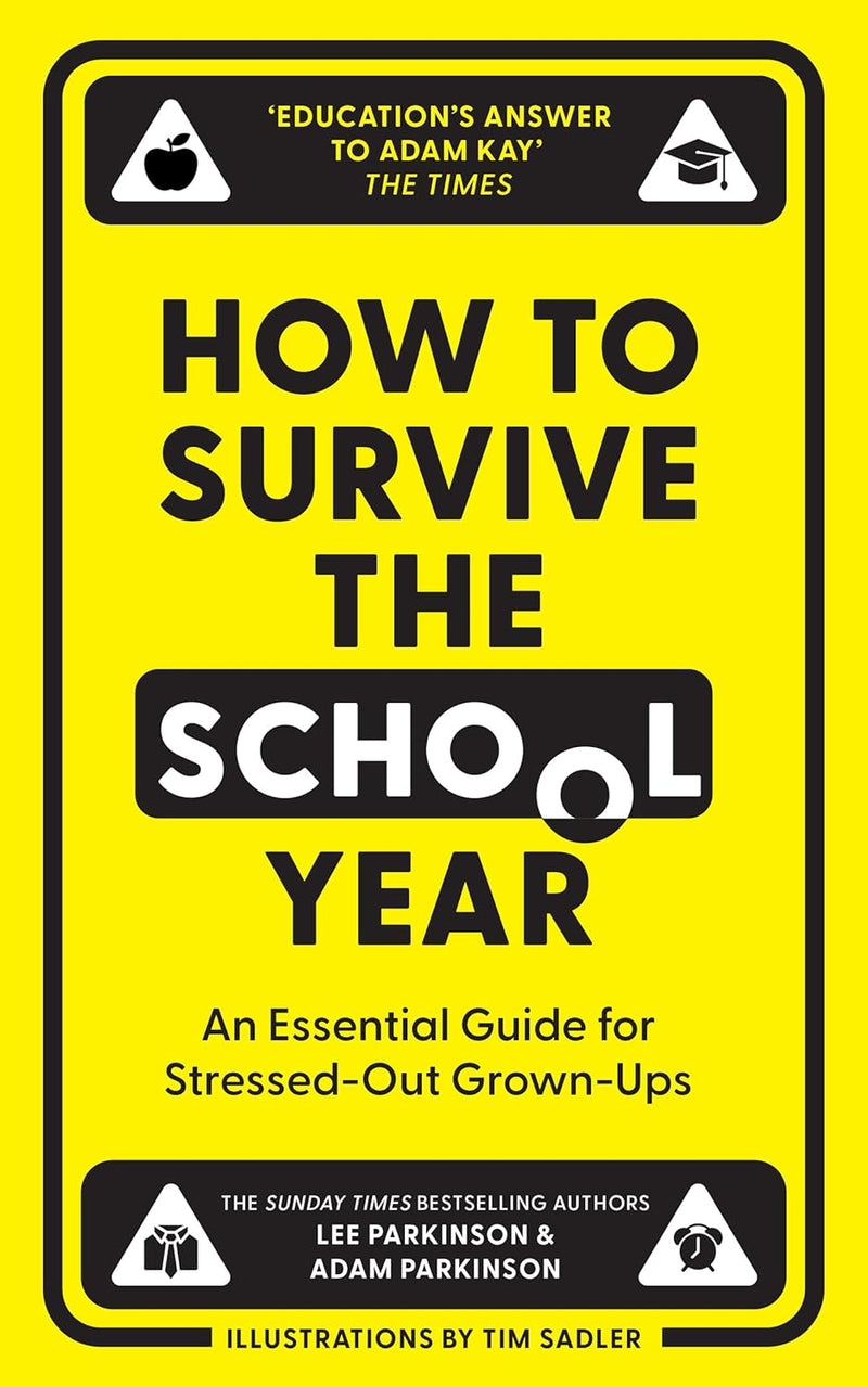 How to Survive the School Year: An Essential Guide for Stressed-out Grown-Ups (Hardcover)
