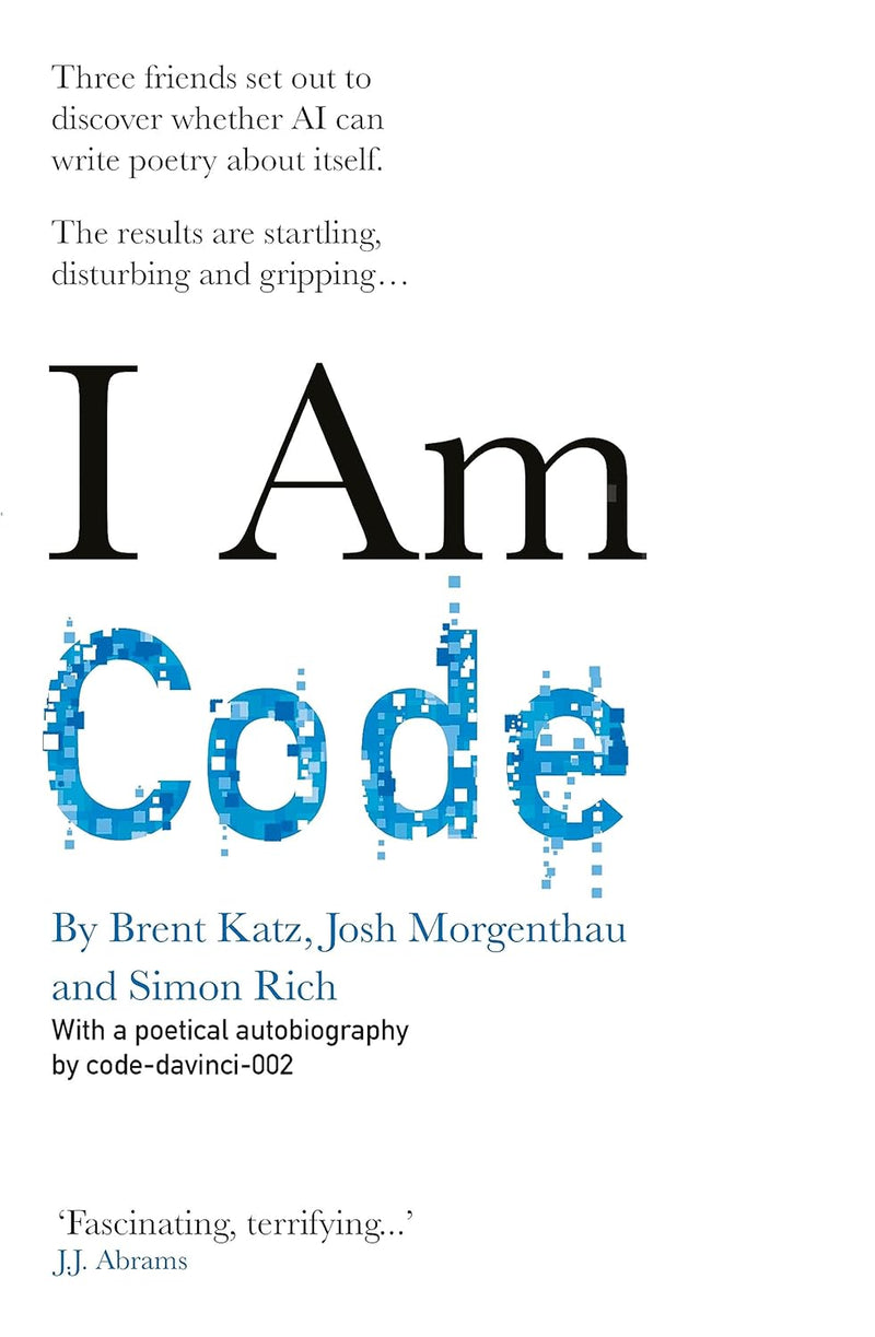 I Am Code: An Artificial Intelligence Speaks (Paperback)