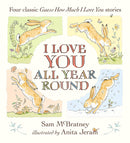 I Love You All Year Round: Four Classic Guess How Much I Love You Stories (Hardcover)