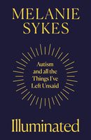 Illuminated: Autism & All The Things I’ve left Unsaid (Hardcover)