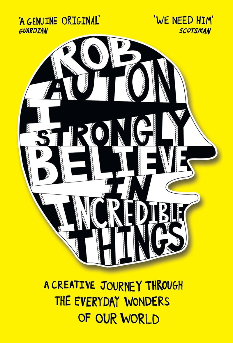 I Strongly Believe in Incredible Things: A creative journey through the everyday wonders of our world (Hardcover)