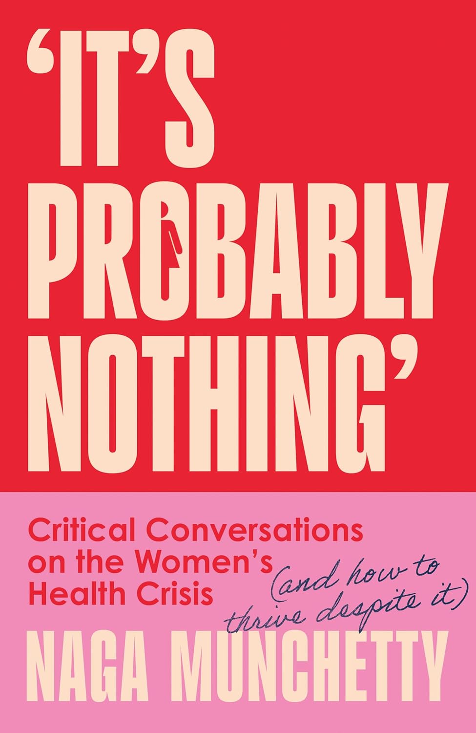 It’s Probably Nothing: Critical Conversations on the Women’s Health Crisis (Hardcover) - Bee's Emporium