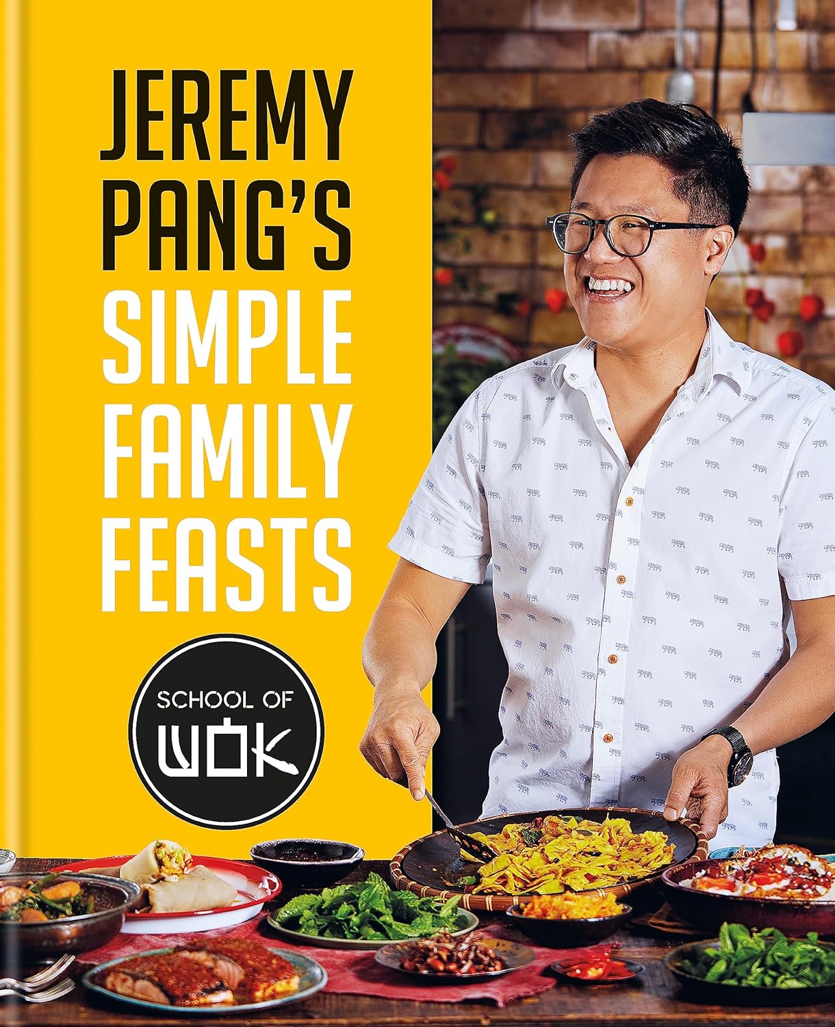 Jeremy Pang's School of Wok: Simple Family Feasts (Hardcover) - Bee's Emporium
