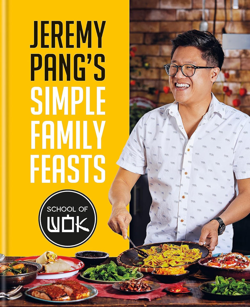 Jeremy Pang's School of Wok: Simple Family Feasts (Hardcover)