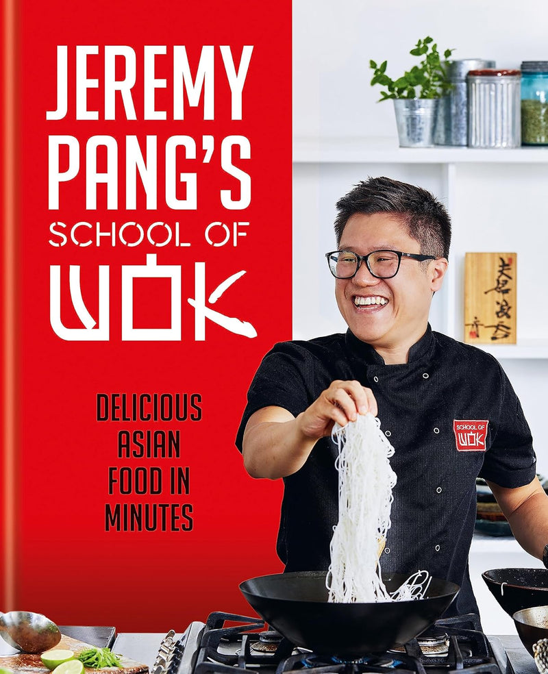 Jeremy Pang's School of Wok: Delicious Asian Food in Minutes (Hardcover)