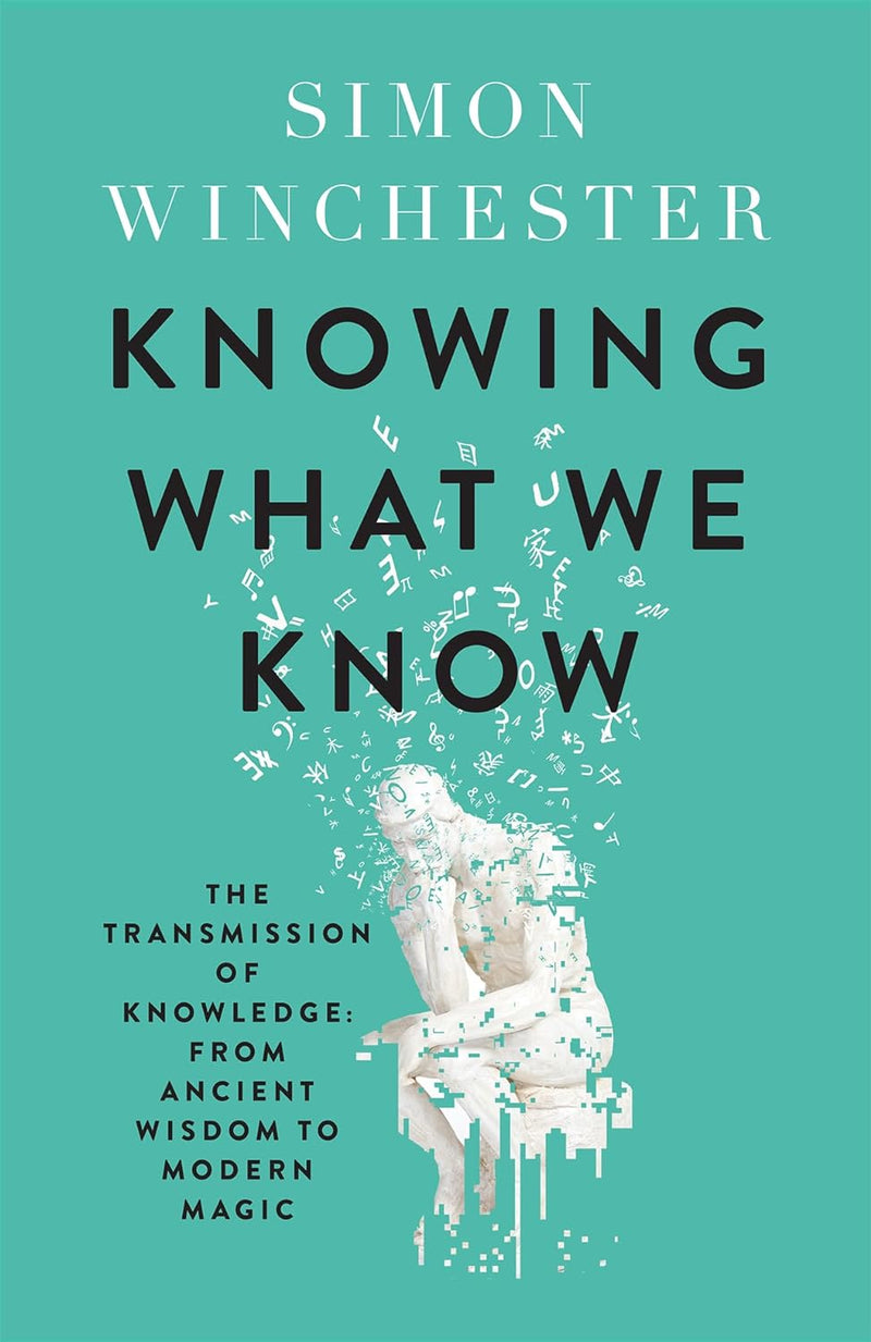 Knowing What We Know by Simon Winchester (Hardcover)