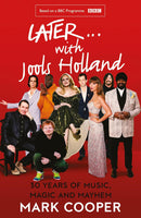Later ... With Jools Holland: 30 Years of Music, Magic and Mayhem (Paperback)
