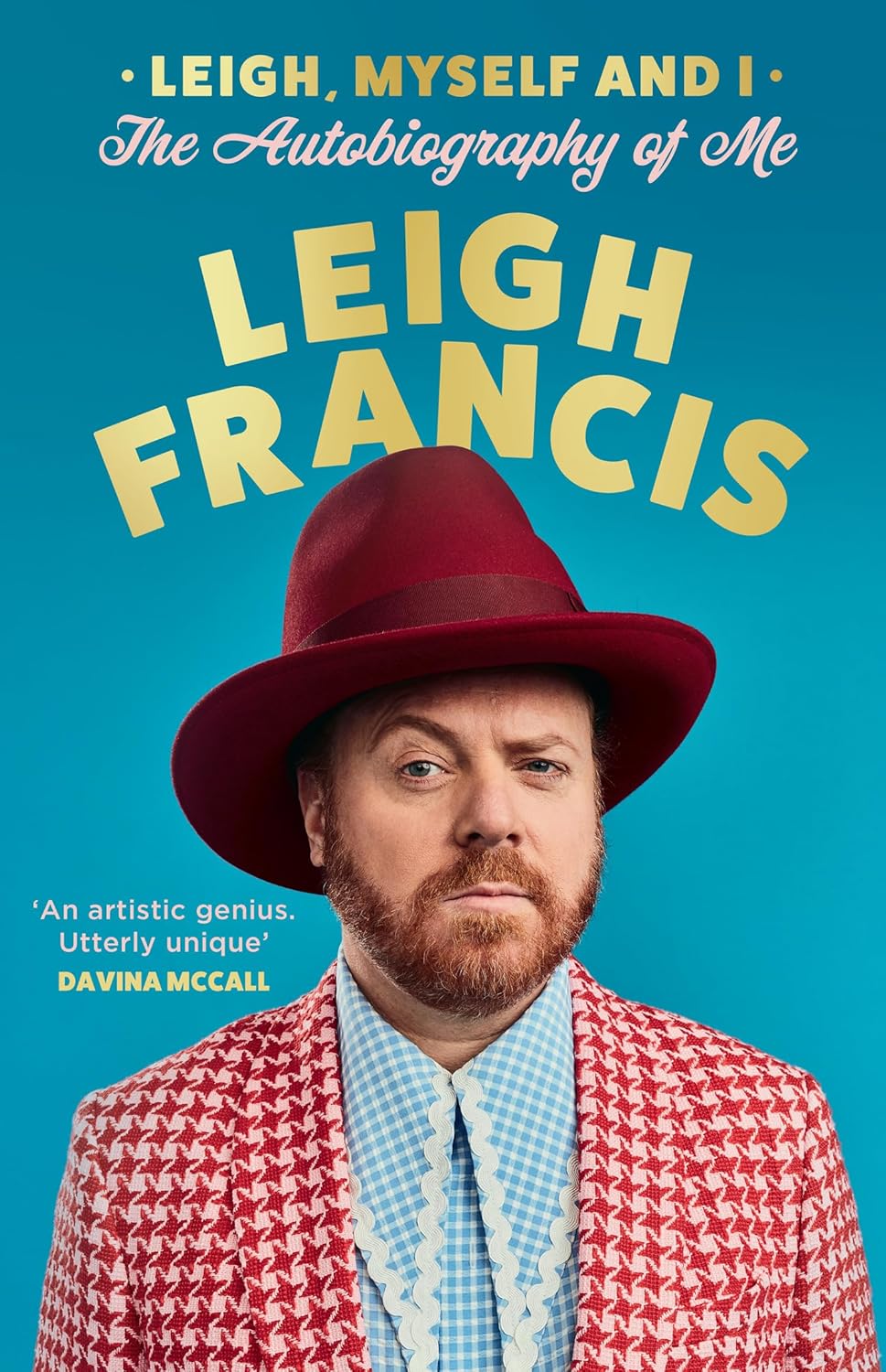 Leigh, Myself and I: The Autobiography by Leigh Francis (Hardcover) - Bee's Emporium