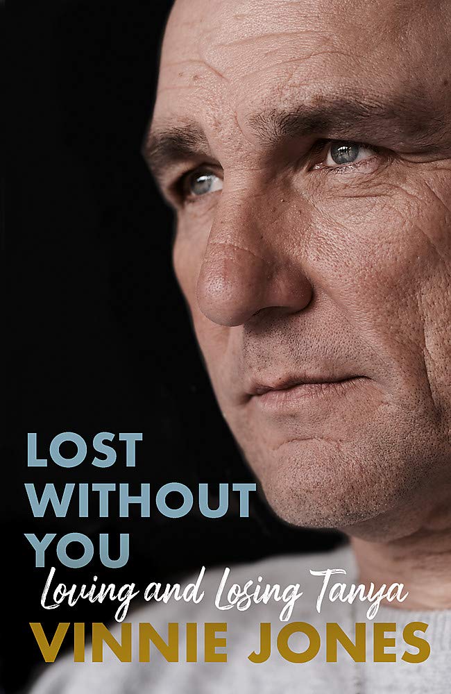 Lost Without You: Loving and Losing Tanya by Vinnie Jones (Hardcover)