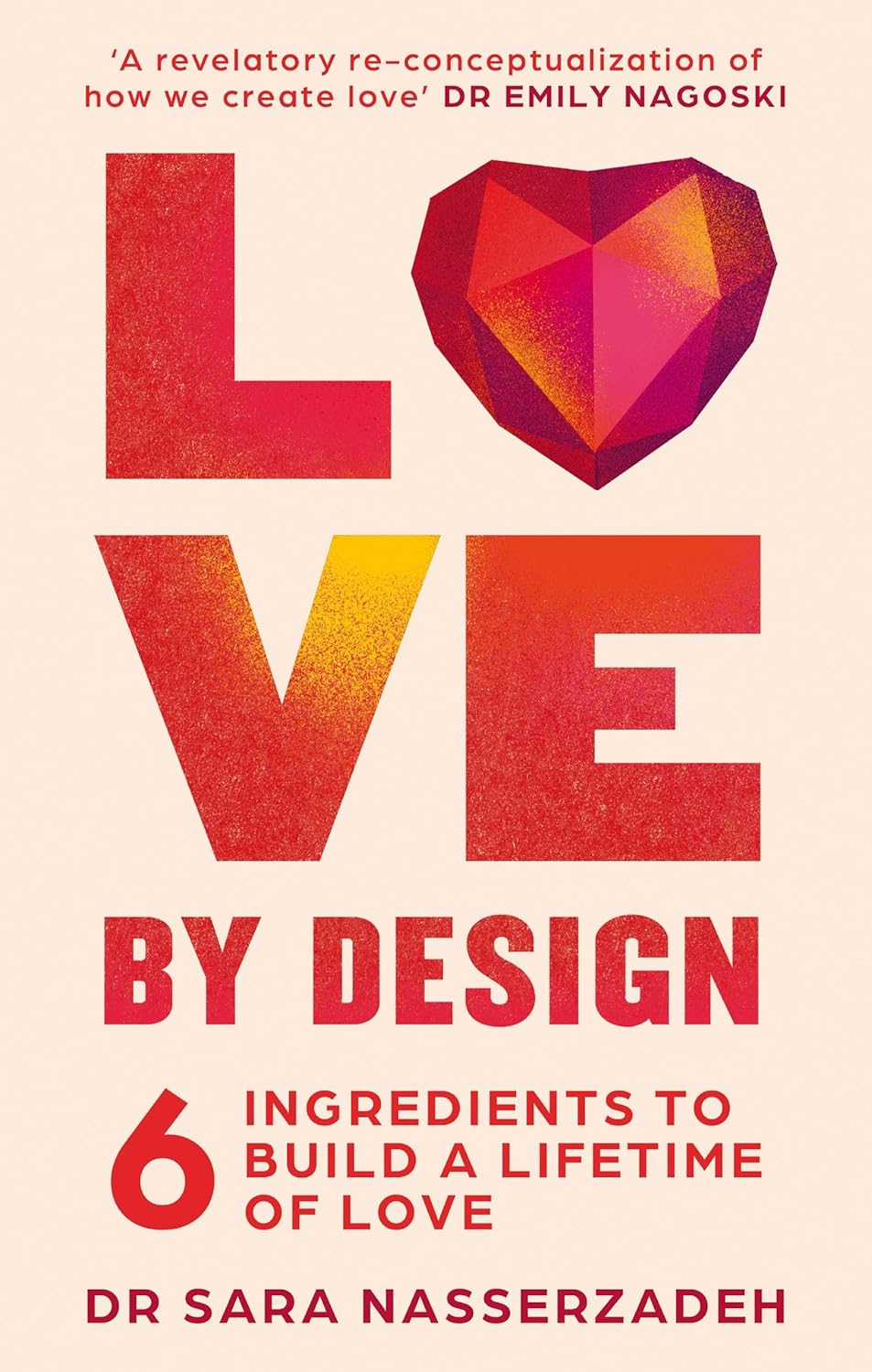Love by Design: 6 Ingredients to Build a Lifetime of Love (Paperback) - Bee's Emporium
