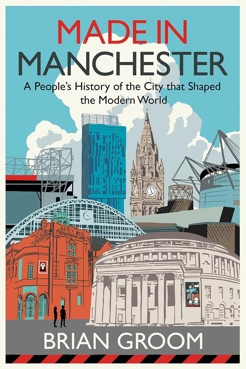 Made in Manchester by Brian Groom (Hardcover)