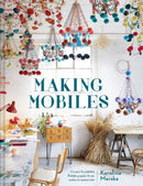 Making Mobiles: Create beautiful Polish pajaki from natural materials (Hardcover)