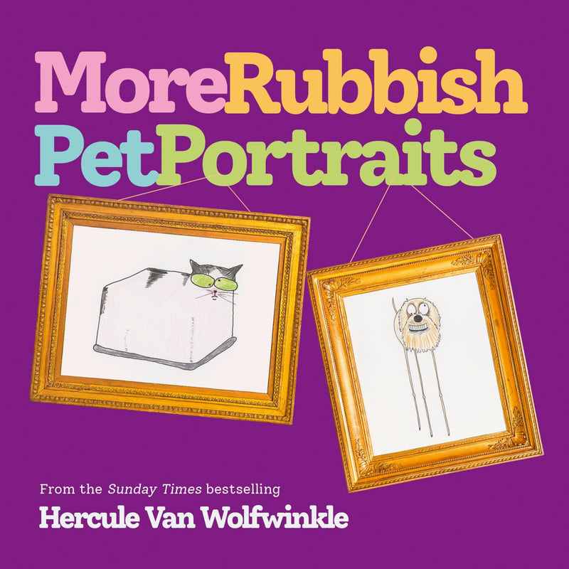 More Rubbish Pet Portraits by Hercule Van Wolfwinkle (Hardcover)