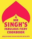 Mr Singh’s Fabulous Fiery Cookbook: Anglo-Asian fusion recipes with bite (Hardcover)