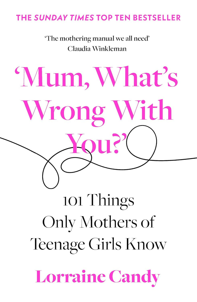 ‘Mum, What’s Wrong with You?’: 101 Things Only Mothers of Teenage Girls Know (Paperback)